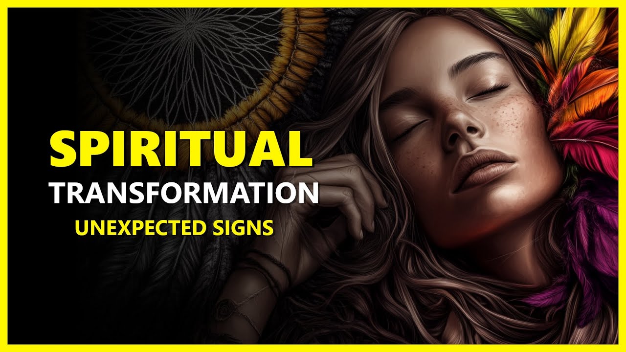 Unexpected Signs of a Spiritual Transformation