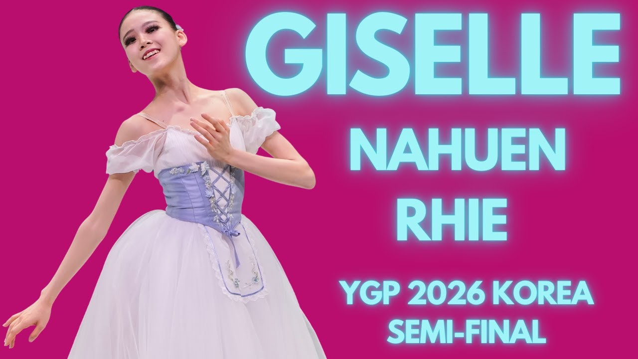 Naheun Rhie - YGP 2026 Korea Semi-Final - 3rd Place Senior Winner -  Giselle