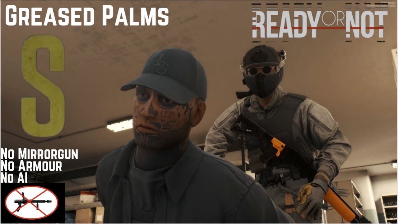 Ready or Not 1.0 - S rank - Solo Clear - Greased Palms - (S)pecial Delivery