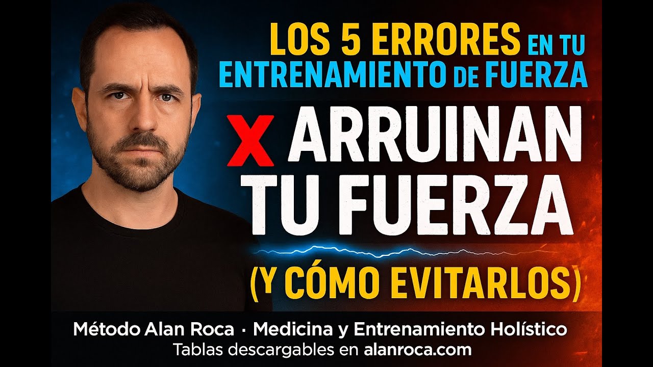 Los 5 errores que arruinan tu fuerza (y cómo evitarlos) | Alan Roca