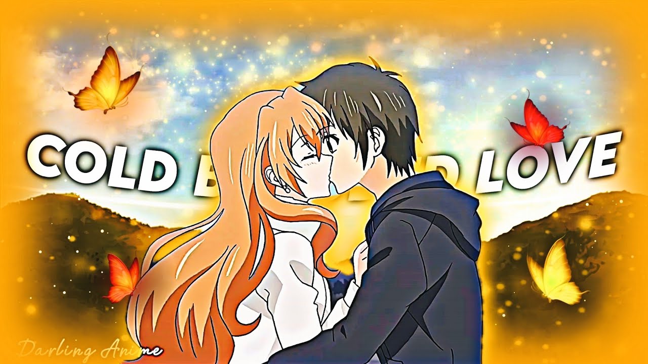 Kouko & Banri [AMV] | Cold Blooded Love | Golden Time