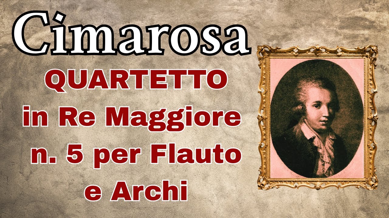 🎶 Cimarosa: Quartetto n.5 in Re maggiore per Flauto e Archi