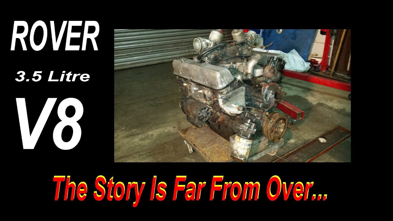 Rover 3.5 Litre V8 Engine ..  Part 4 .. The Story Is Far From Over......