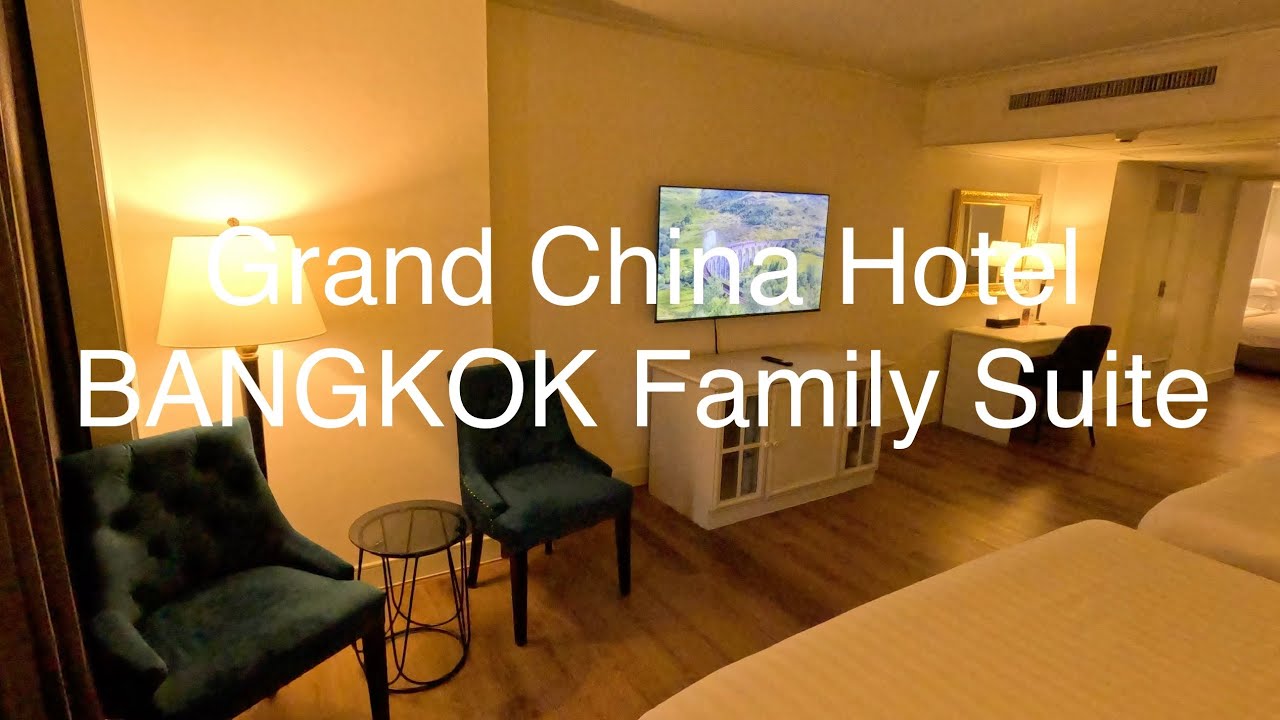 Bangkok Thailand Grand China Hotel Family Suite Review🌼Newly renovated suite🌸
