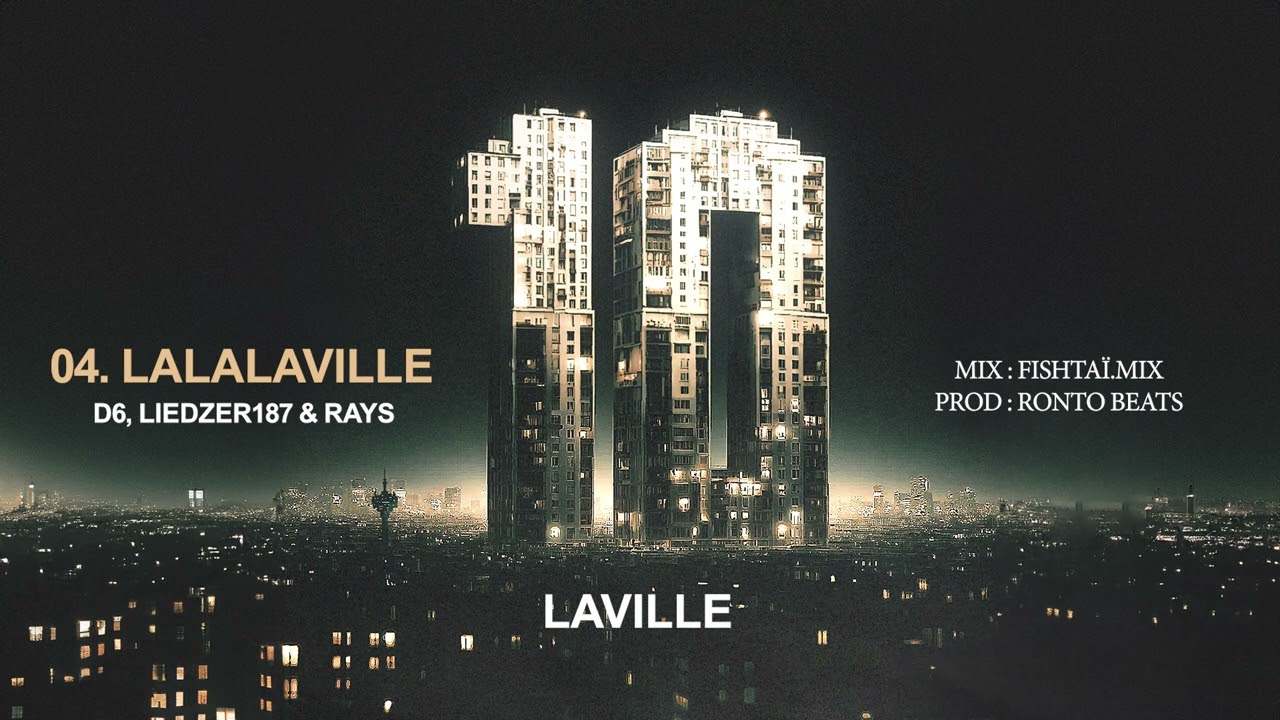 LAVILLE - Lalalaville (feat. D6, Liedzer187 & Rays) [Vizualiser]