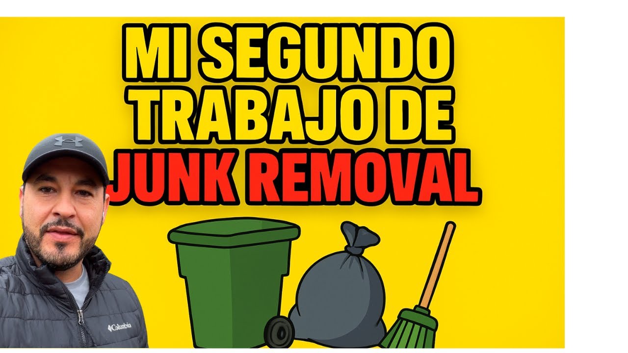 Mi segundo trabajo de junk removal