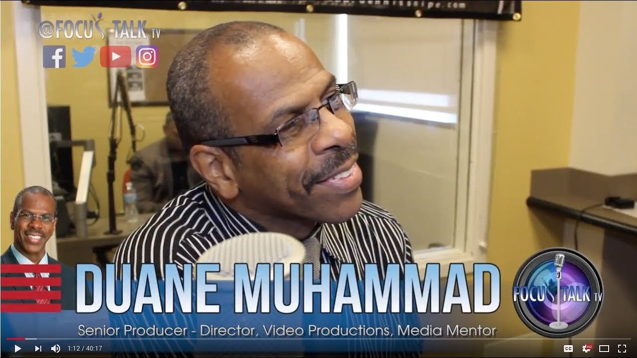 FocusTalk TV with Dennis Snipe Interviews Duane Muhammad PT  2 of 2