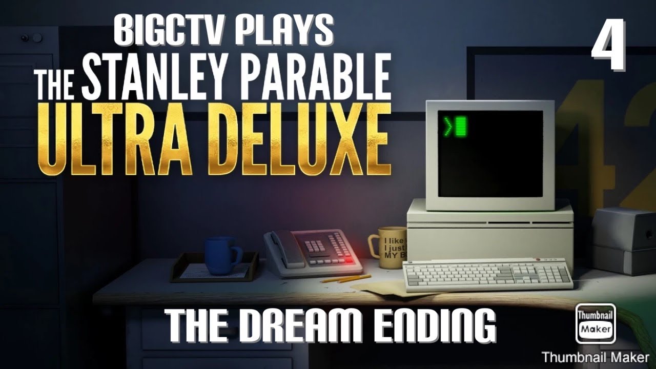BigCTV Plays The Stanley Parable Ultra Deluxe: The Dream Ending