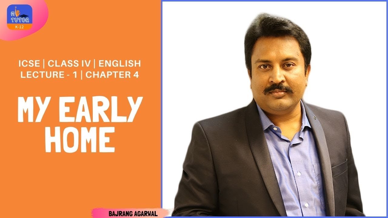 ICSE | Class IV | English | My Early Home | Chapter 4 | Lecture 1