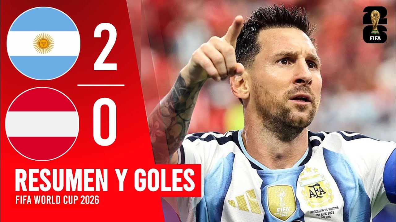 ARGENTINA vs AUSTRIA HIGHLIGHTS | LIONEL MESSI GOAL | 2026 WORLD CUP