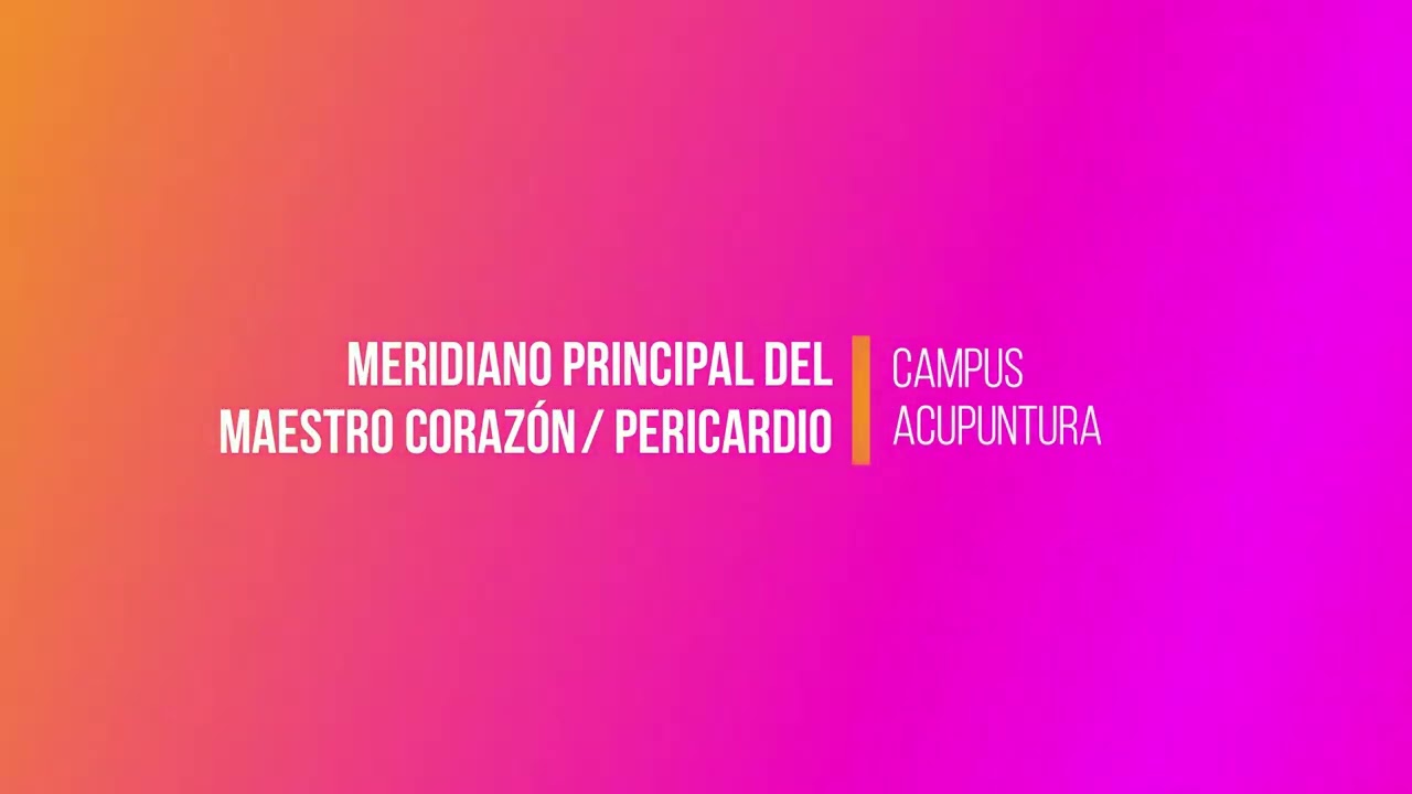 Punto x punto: Meridiano de Maestro Corazón / Pericardio - Prof. Raúl Ucieza | Campus Acupuntura