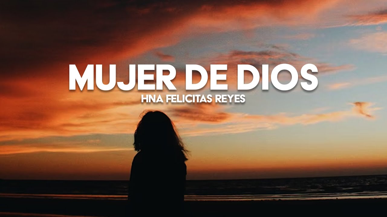 Mujer de Dios | Hna Felicitas Reyes
