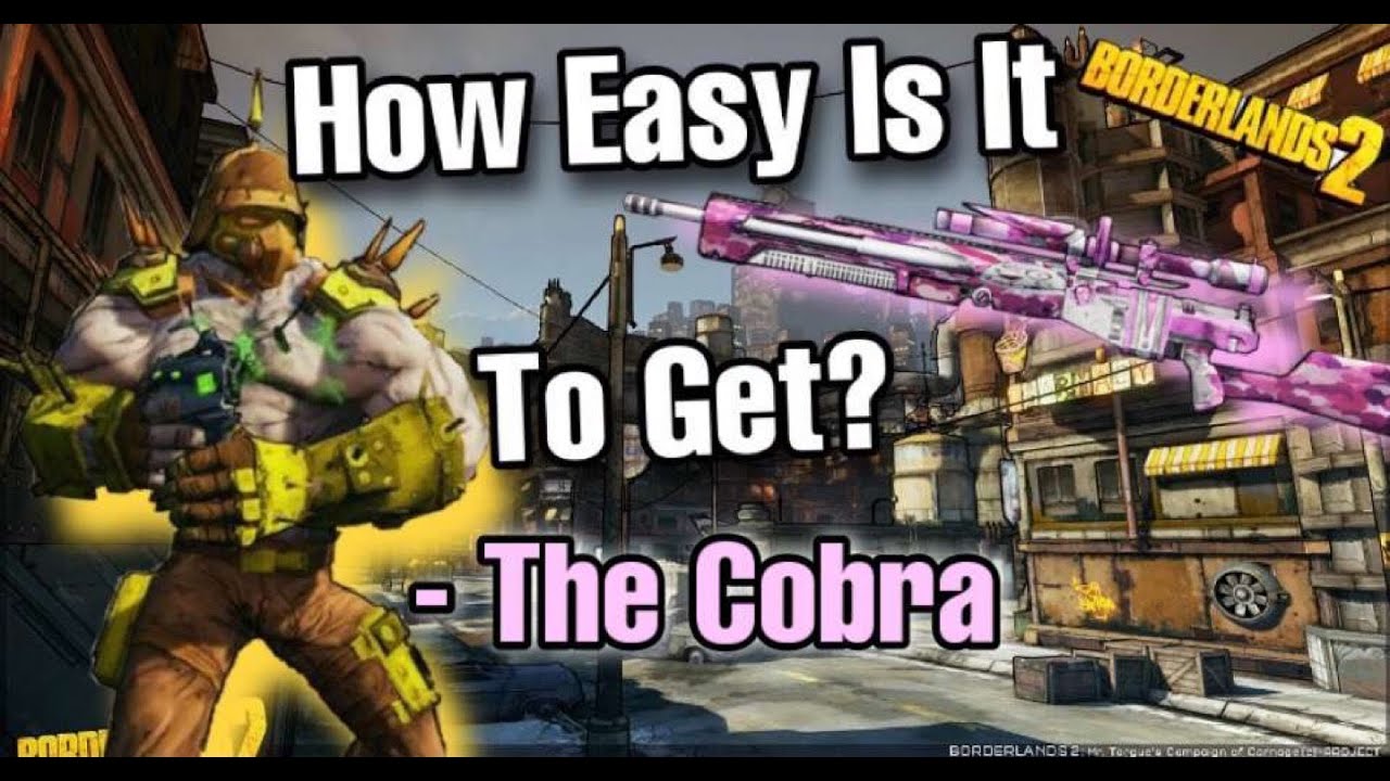 Borderlands 2: насколько легко получить Кобру? Обсуждение и анализ
