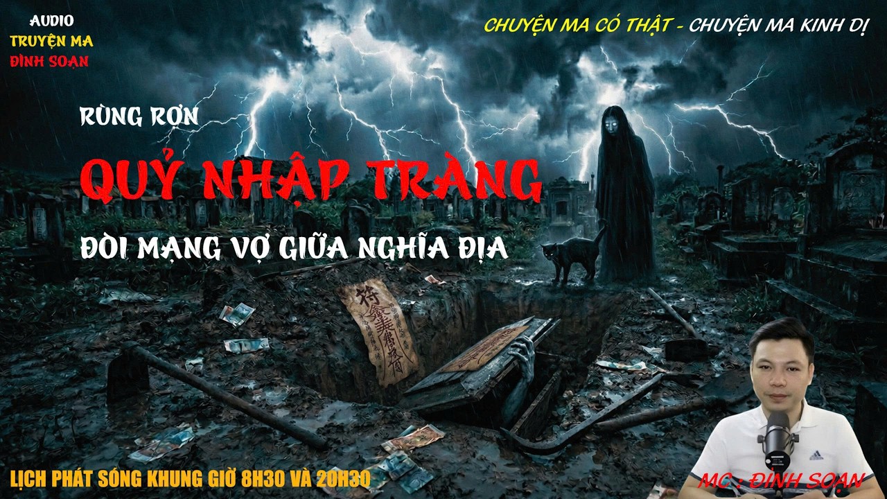 QUỶ NHẬP TRÀNG ĐÒI MẠNG VỢ GIỮA NGHĨA ĐỊA - Truyện Ma Có Thật 2026 | Truyện Ma Đình Soạn