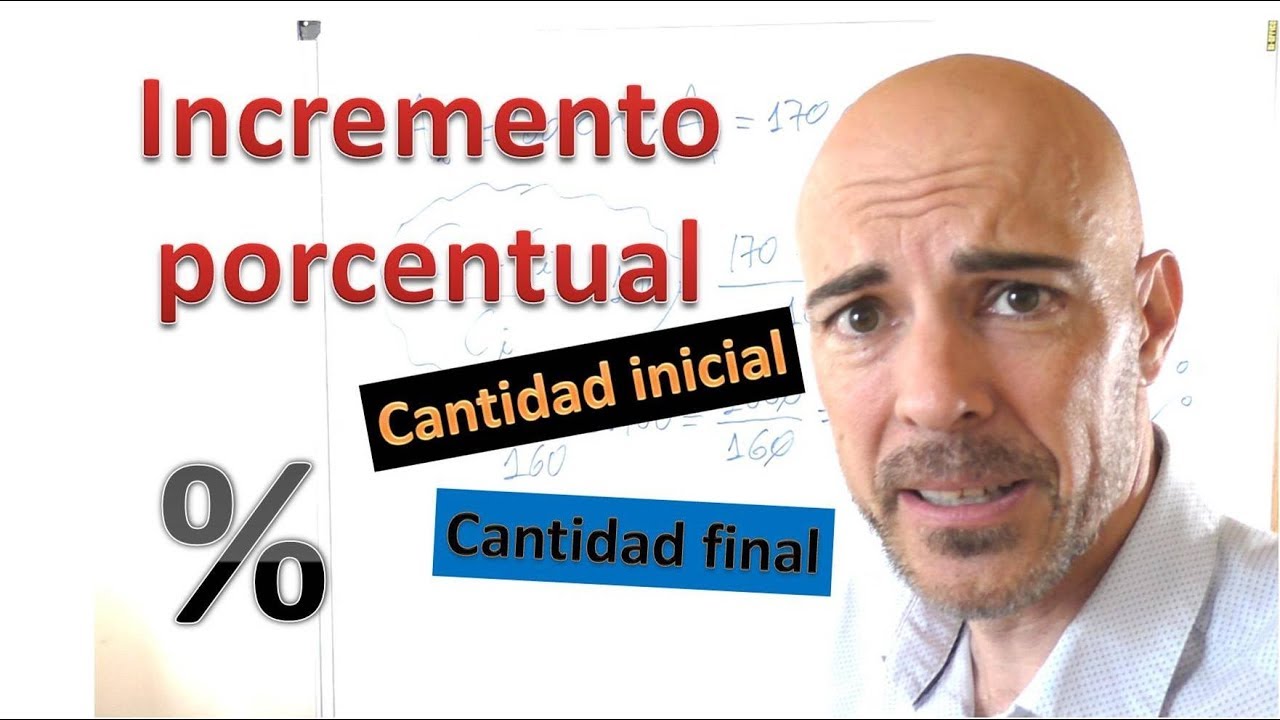 Qué es y cómo calcular el INCREMENTO PORCENTUAL de una cantidad