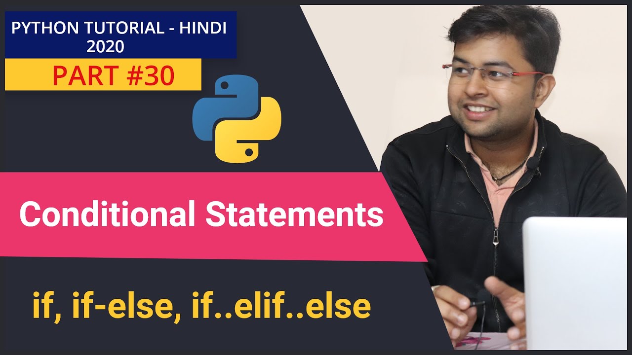 if , if..else , if..elif..else in Python | Conditional Statements in Python | Python Tutorial #30