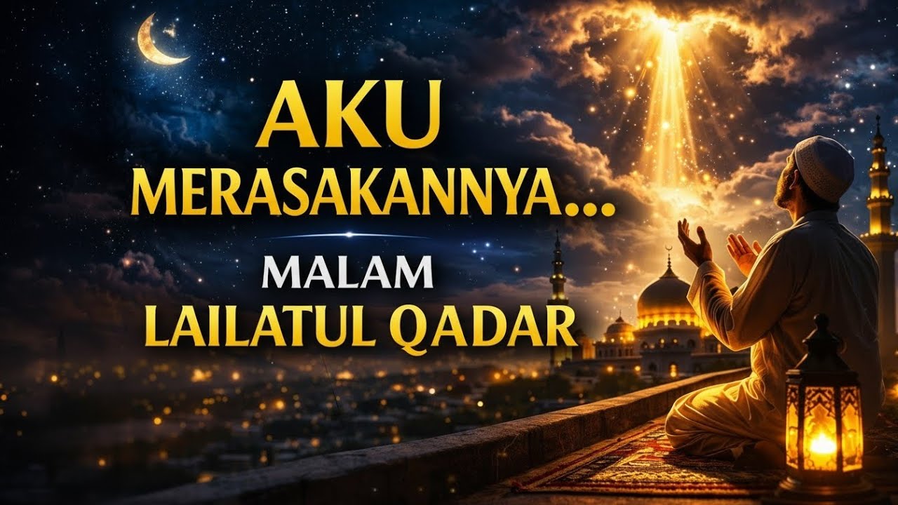 SUBHANALLAH!!! Kisah Orang yang Pernah Merasakan Lailatul Qadar… Tanda-Tandanya Membuat Merinding!!!