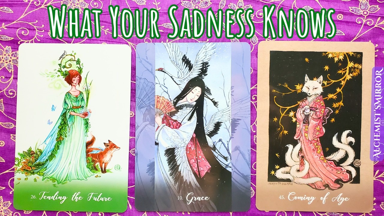What is Your Sadness Trying to Tell You? ~ Timeless Pick a Card Tarot Reading
