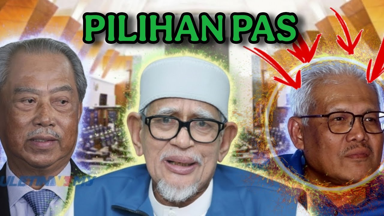 PAS PILIH HAMZAH - INILAH YANG TERJADI KEPADA MUHYIDDIN