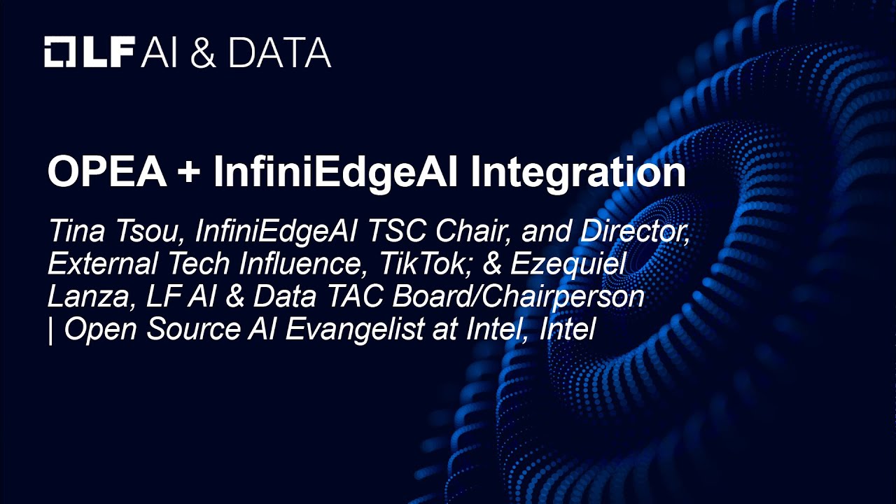 OPEA + InfiniEdgeAI Integration - Tina Tsou & Ezequiel Lanza