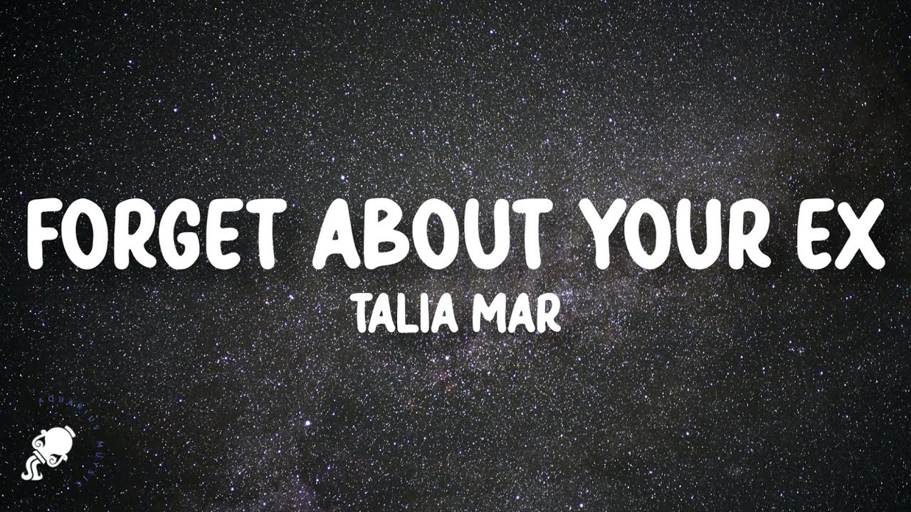 Talia Mar - Forget About Your Ex (Lyrics)