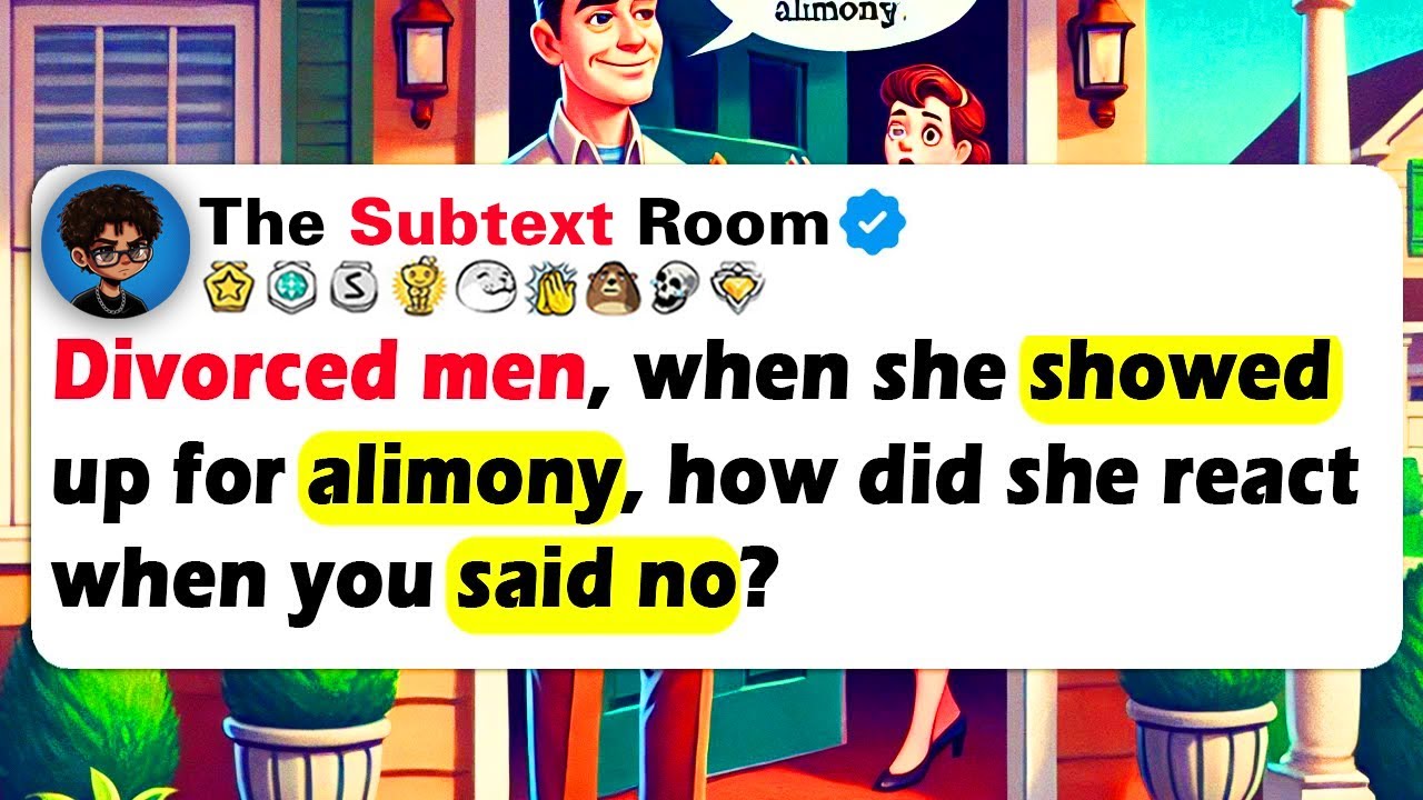 DIVORCED MEN, When She Showed Up For ALIMONY, How Did She React When You Said NO?