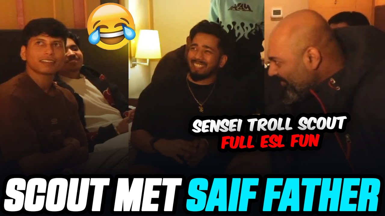 Scout Met Saif Father 😲 Sensei Trolling on ESL Lan 😂