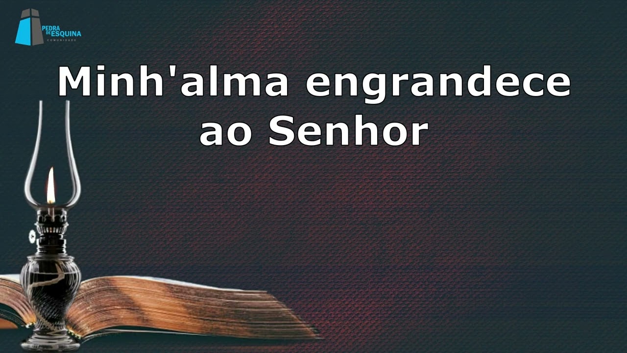 Minh'alma engrandece ao Senhor (Clássicos) - Asaph Borba (letra)