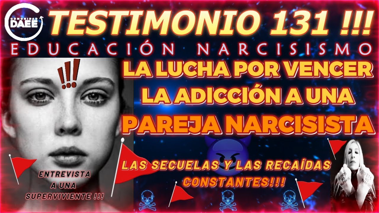 TESTIMONIO 131 : La LUCHA por VENCER La ADlCClÓN a Una PAREJA NARCISISTA 💪Las RECAÍDAS CONSTANTES!🚩🚩