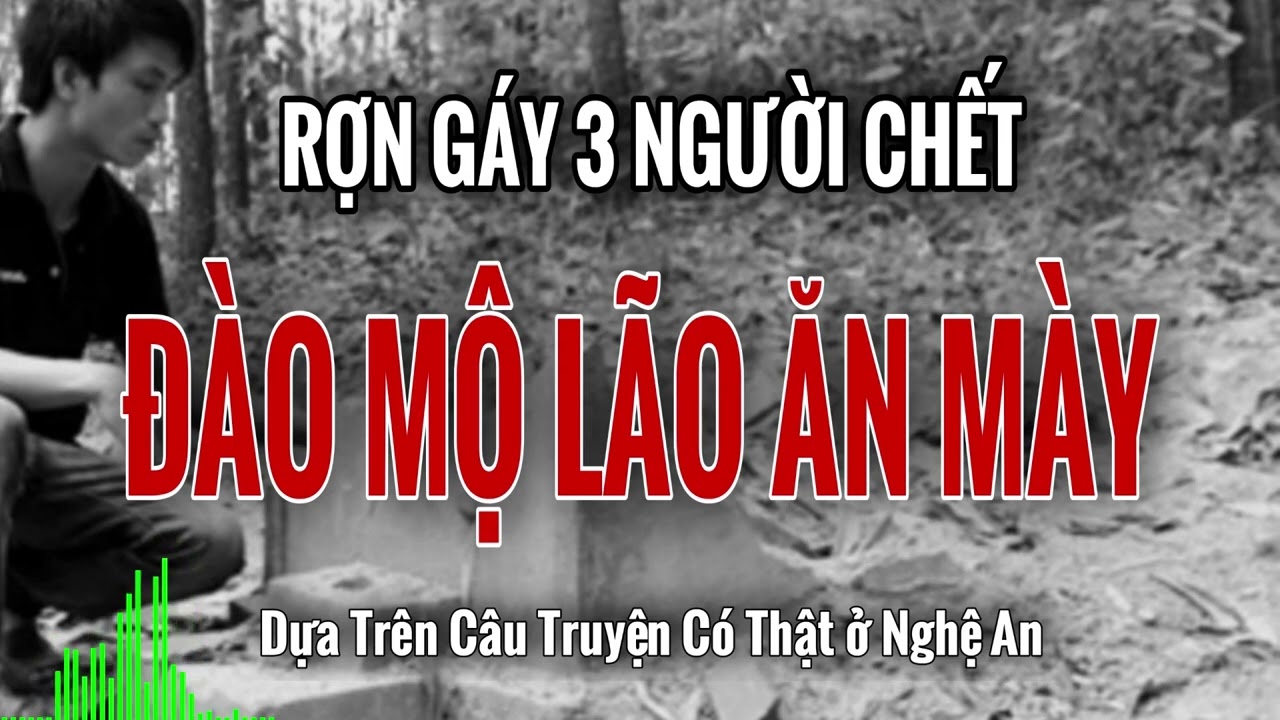 Rợn tóc gáy nghe truyện ma ĐÀO MỘ LÃO ĂN MÀY  ở LÀNG QUÊ | Radio Tâm Linh #1