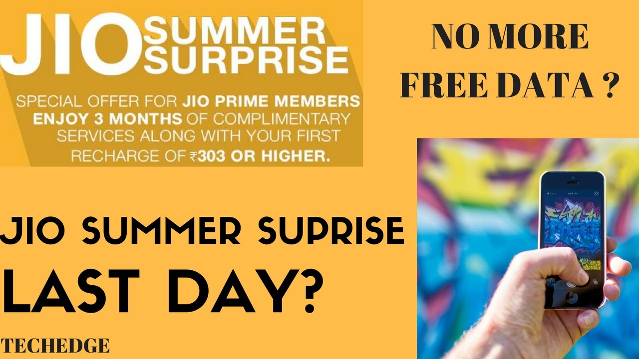 JIO Summer Surprise Offer Ends? Last Day To Recharge?Few Hours Left. No More Free Data :(