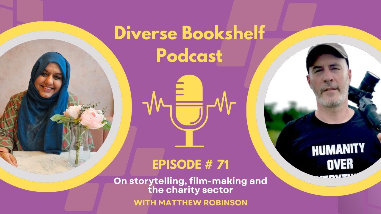 Ep71: Matthew Robinson on storytelling, film-making and the charity sector