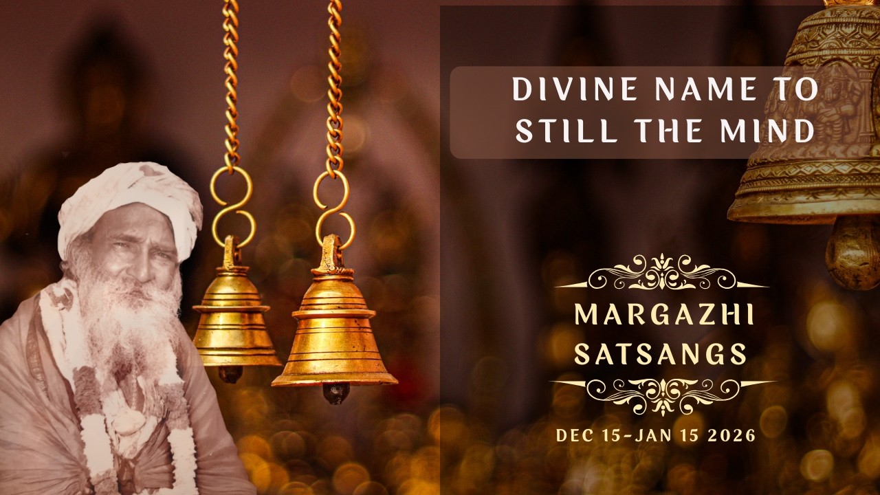 #3- Divine Name to Still the Mind | Margazhi Satsangs | Yogi Ramsuratkumar | Ma Devaki | 19-12-25