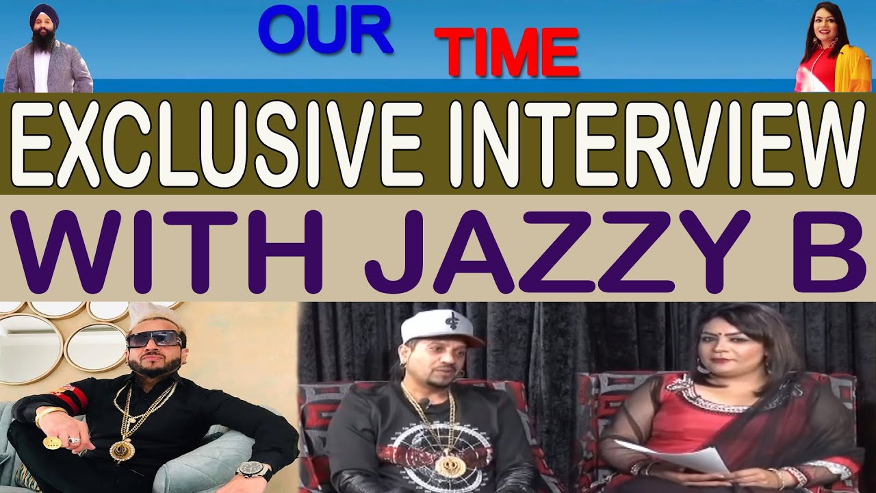 Jazzy B | Exclusive Interview | Our Time | Channel Punjabi