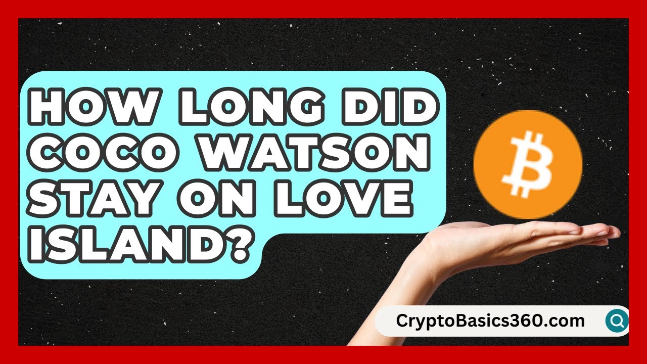 How Long Did Coco Watson Stay on Love Island? | The Reality Radar