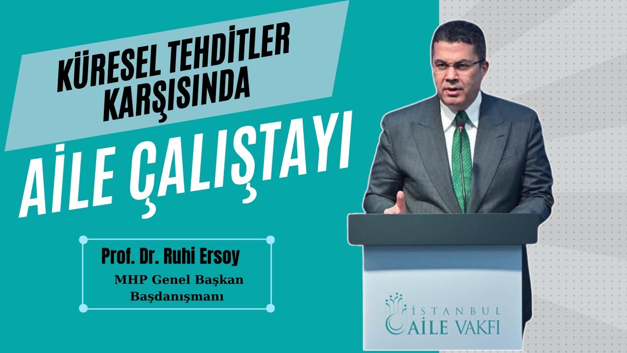Aile Devlet İnşa Eder | Prof. Dr. Ruhi Ersoy - AİLE ÇALIŞTAYI