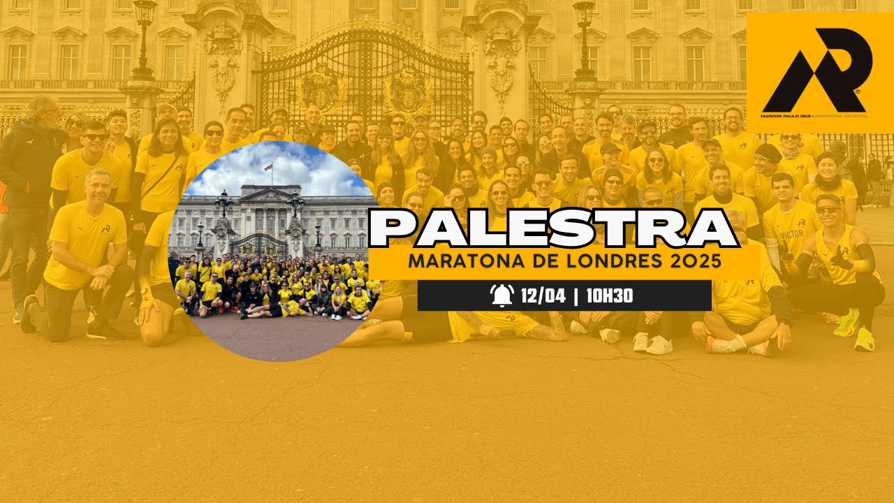 Palestra:  MARATONA DE LONDRES 2025