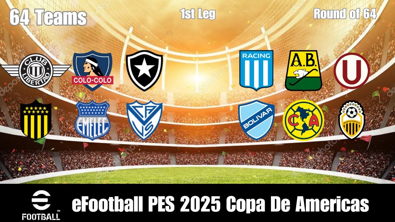 eFootball PES 2025 - Copa De Americas: Round Of 64 - (1st Leg) (64 Latin America Teams)