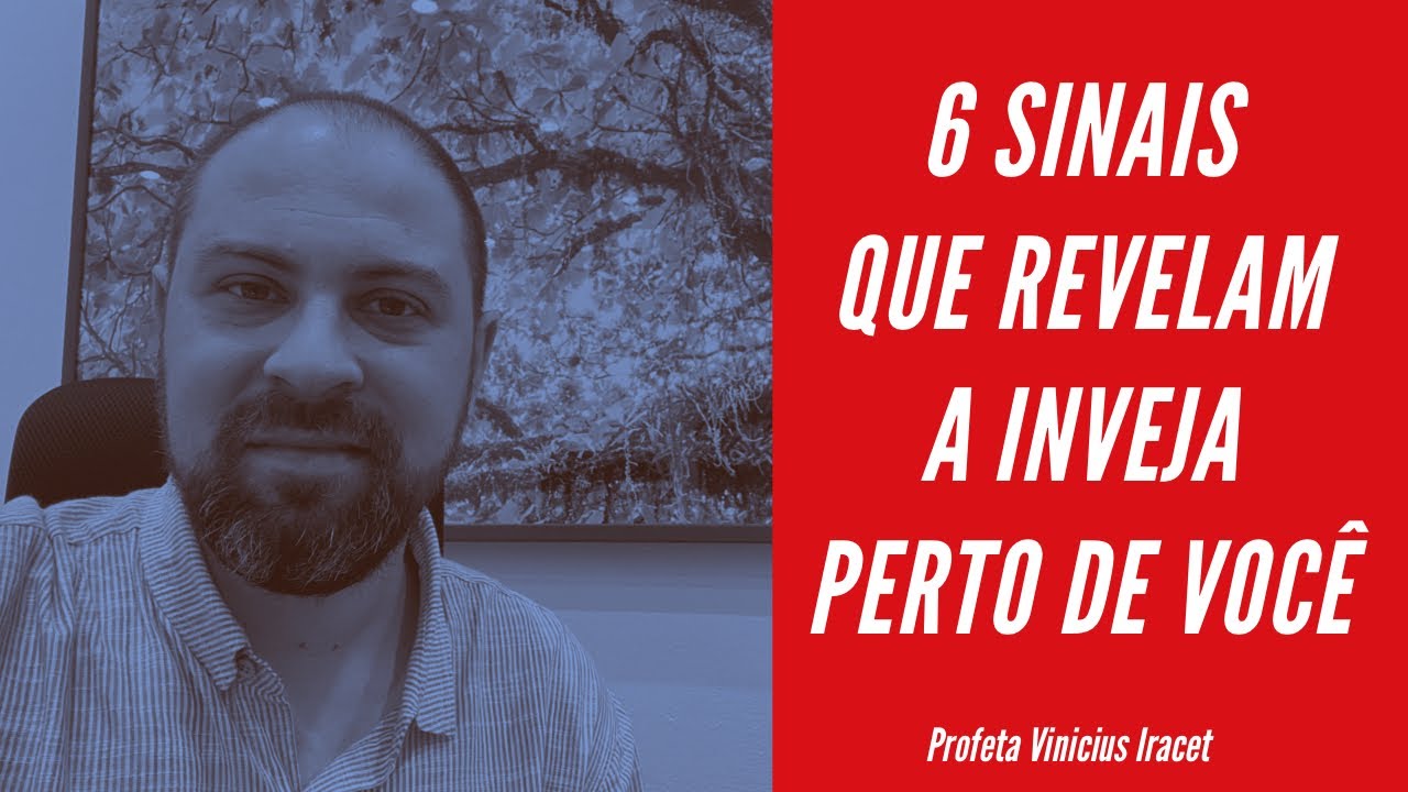 6 SINAIS QUE REVELAM A INVEJA PERTO DE VOCÊ DESCUBRA JÁ - Profeta Vinicius Iracet