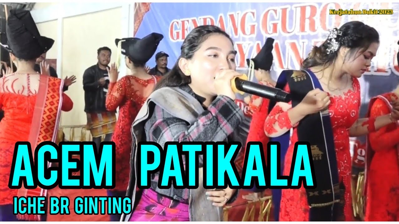ACEM PATIKALA | GGA 4 | Kerjatahun Bukit 2023 I ICHE Br Ginting