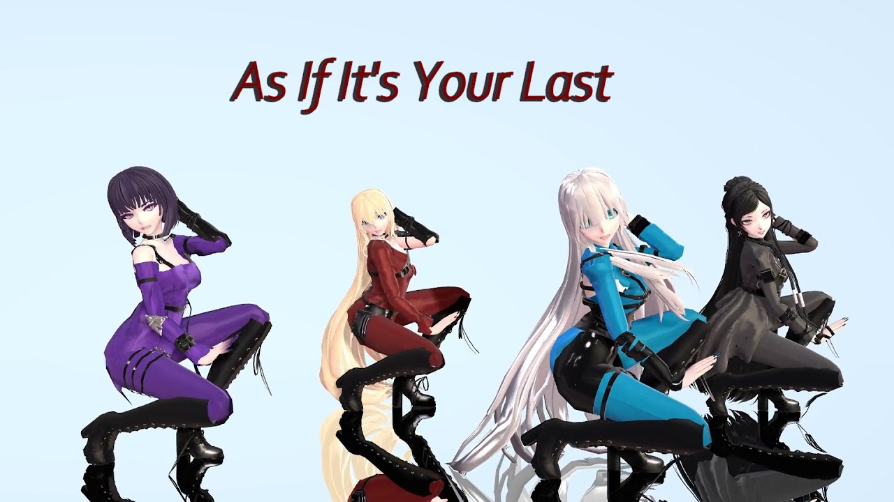 [MMD x OC] As If Its Your Last