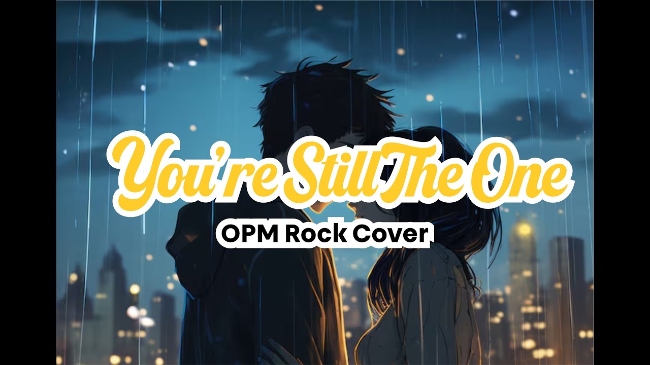 You're Still The One (OPM Rock Cover)