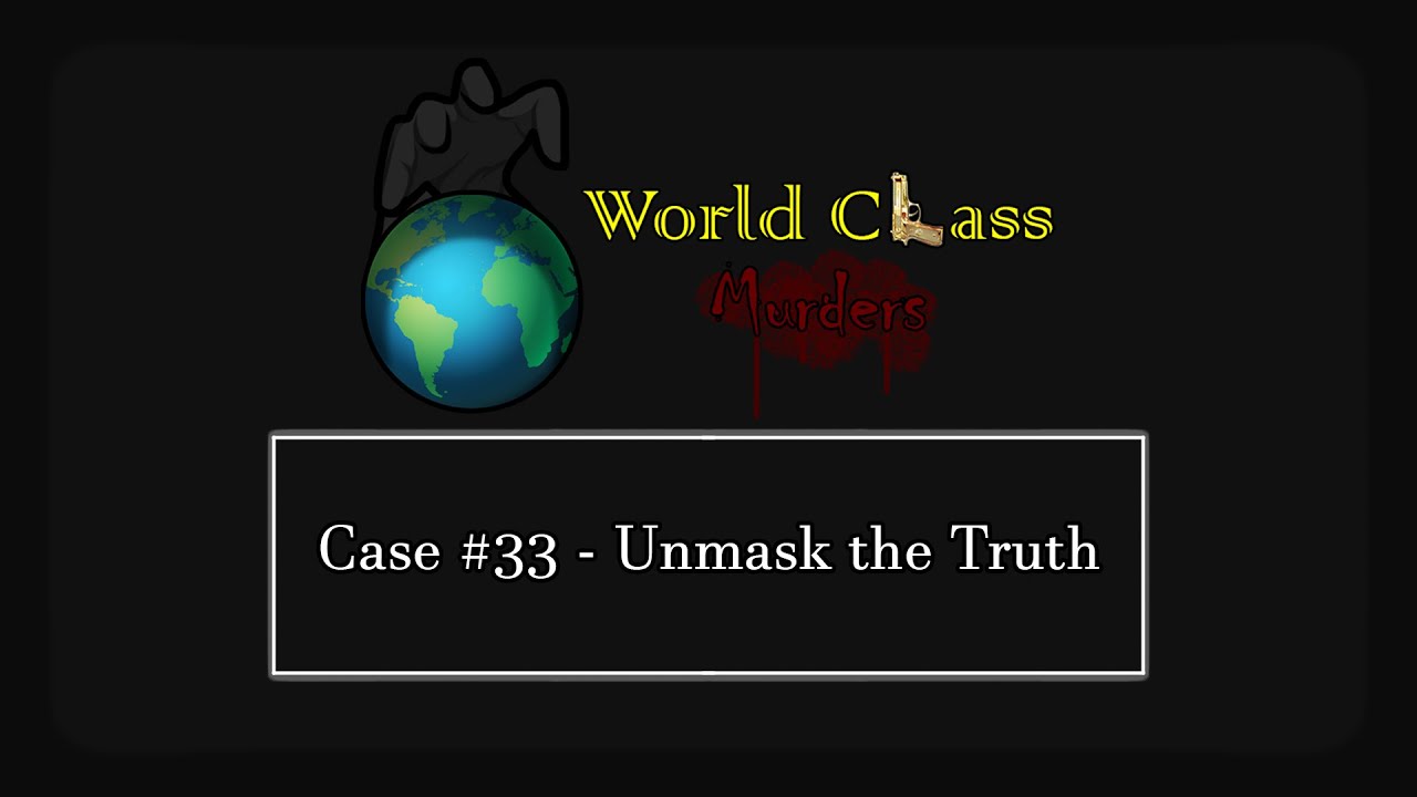 Criminal Case World Class Murders (Fanmade) Case #33 - Unmask the Truth (Main Case Investigation)