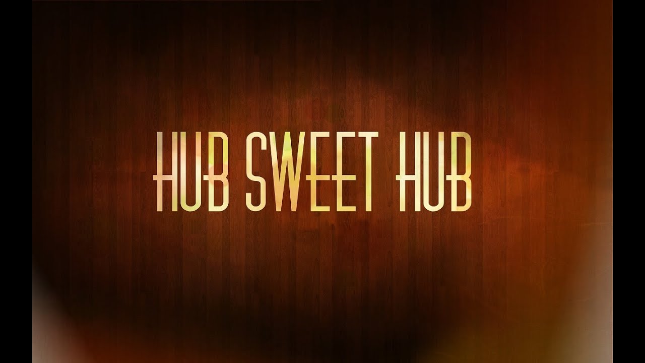 Hub Sweet  Hub