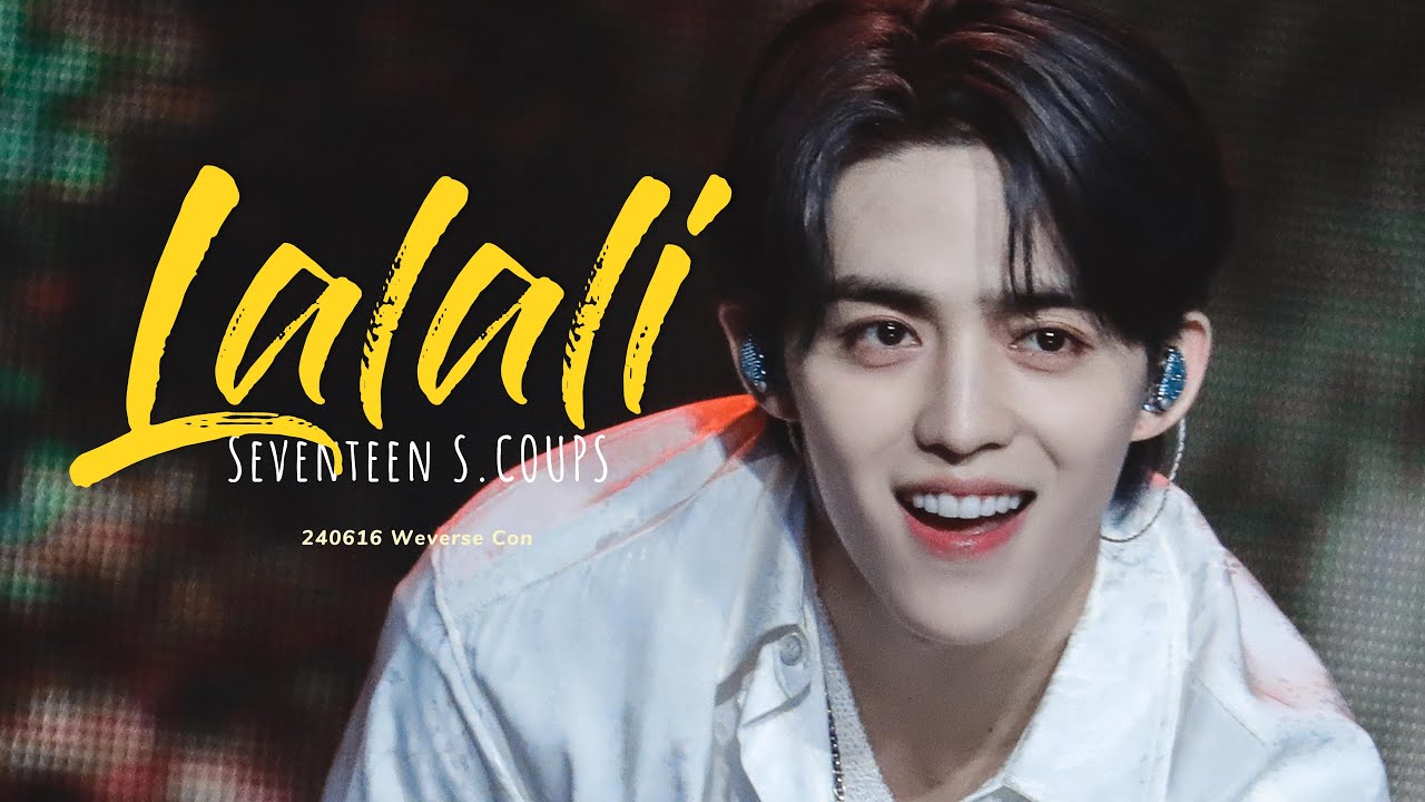 [4K] 240616 Weverse Con Seventeen 'Lalali' S.COUPS 4 Multi-Cam 세븐틴 에스쿱스 최승철 직캠