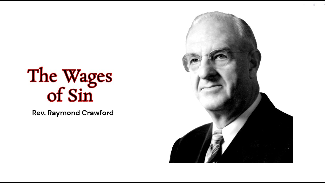 Rev. Raymond Crawford  - The Wages of Sin
