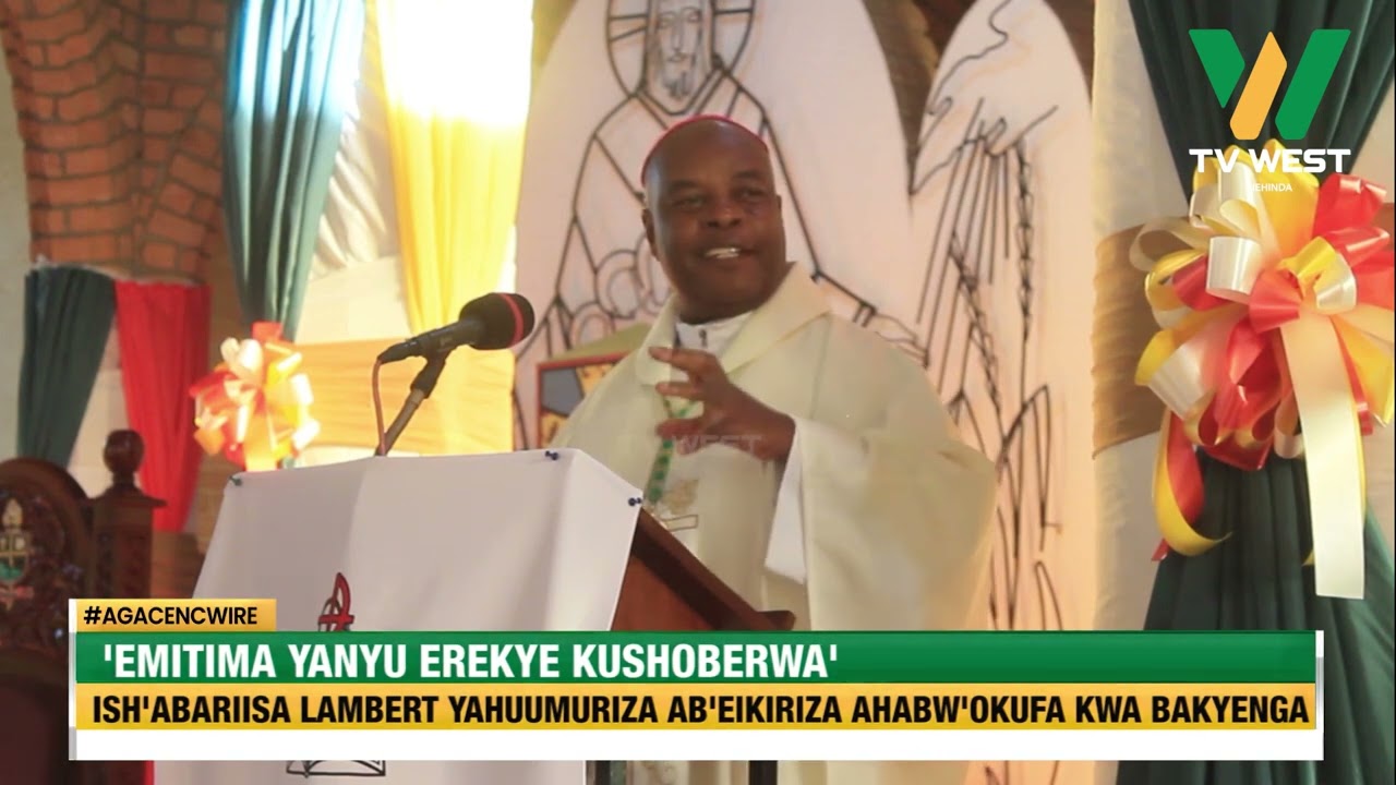 AGACENCWIRE: 'Emitima yanyu erekye kushoberwa', Aakibiishopu Lambert yahuumuriza abeikiriza.