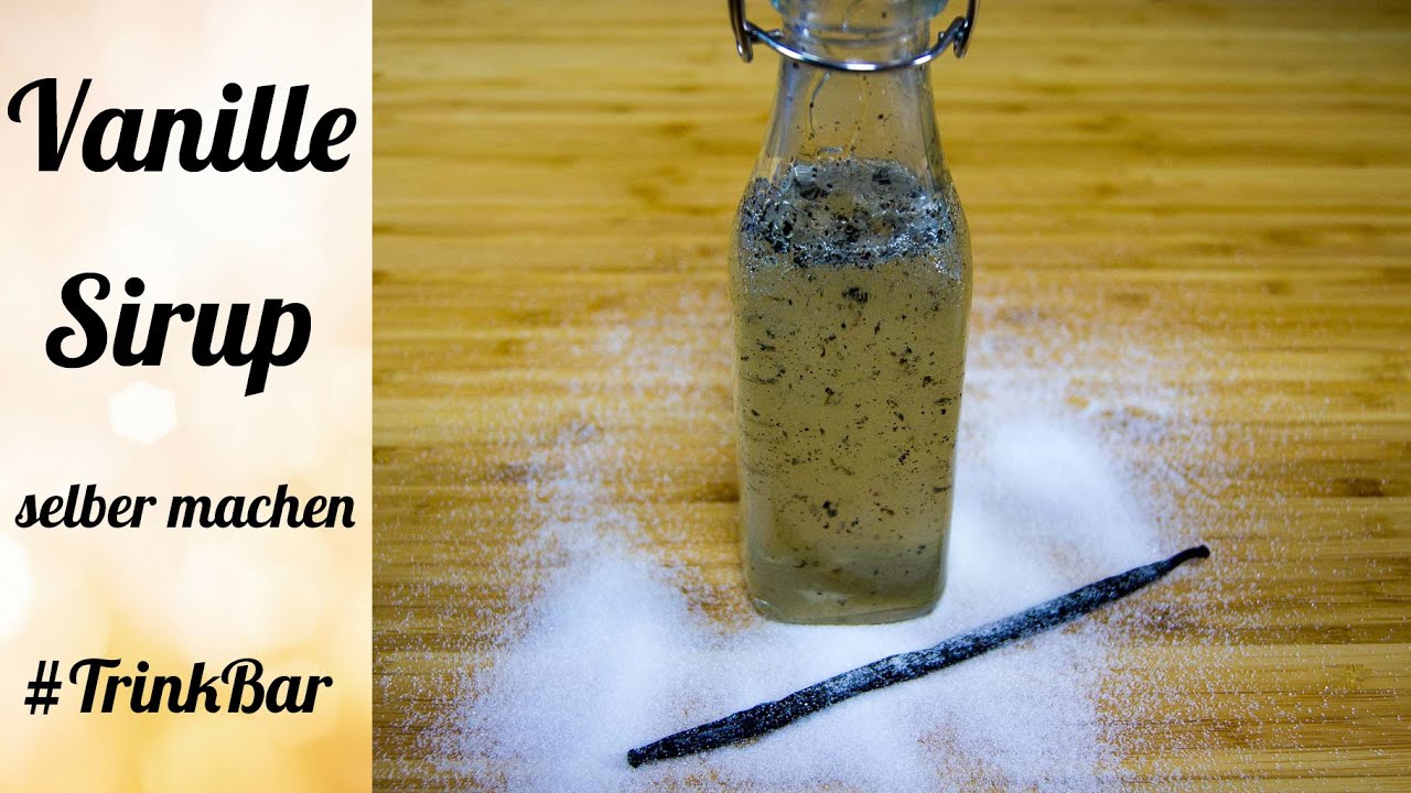 Vanillesirup selber machen - Barsirup selber machen - Anleitung - Trinkbar