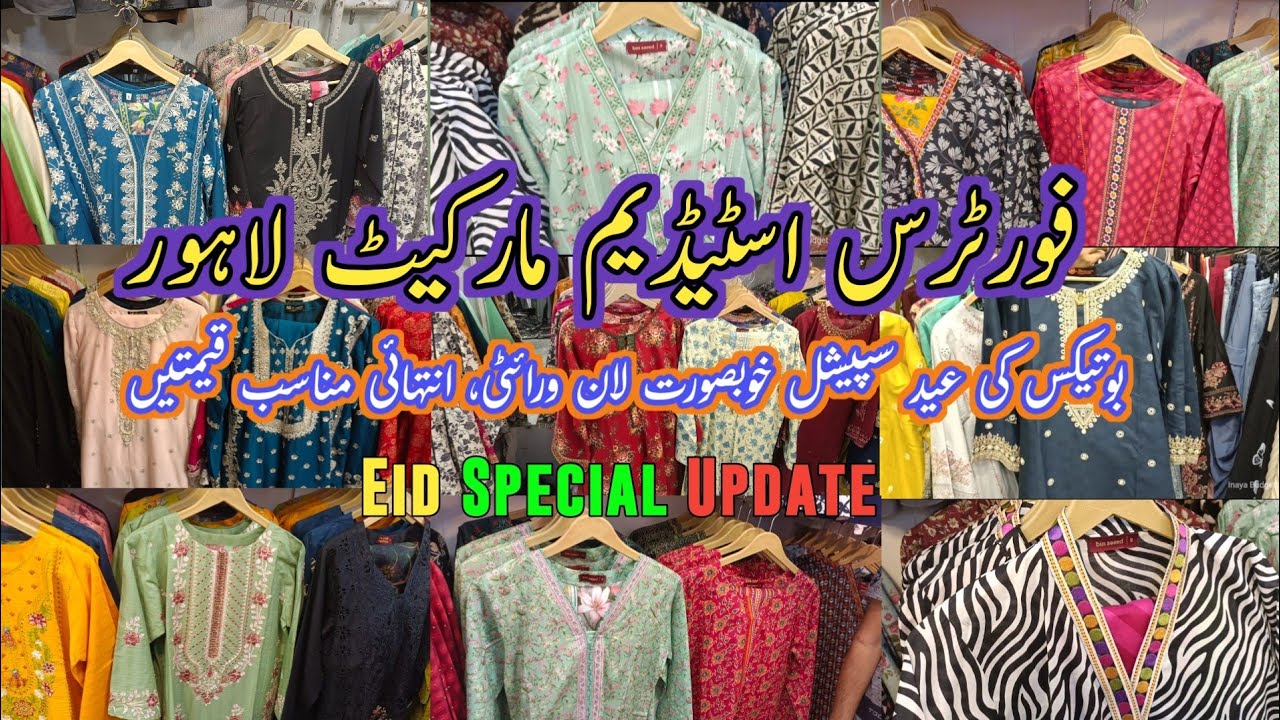 Fortress Market Lahore | Eid Special Collection | Fancy, Casual, Lawn Dresses at Affordable Price