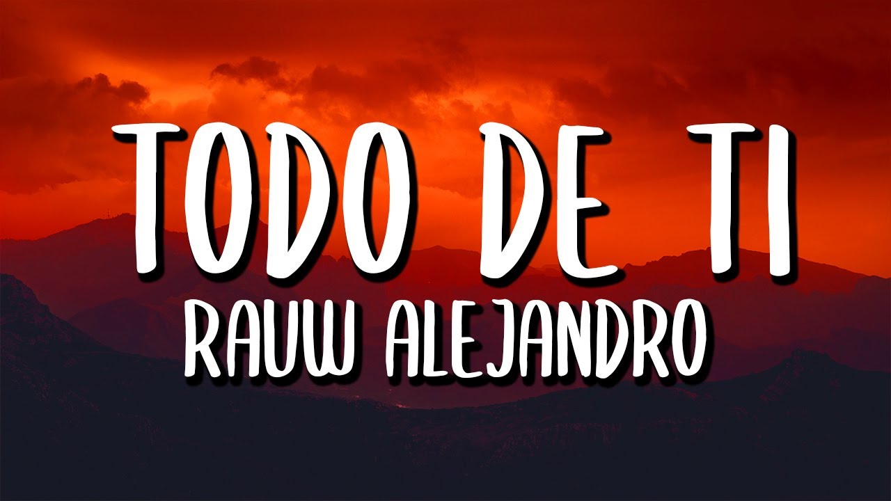 Rauw Alejandro - Todo De Ti (Letra/Lyrics)